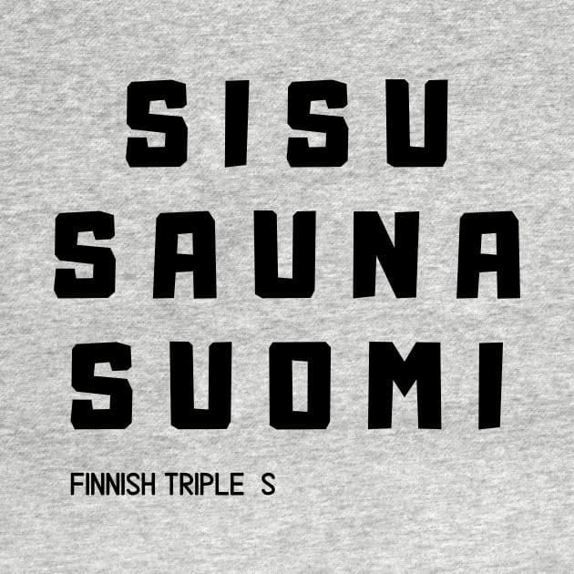 Sisu, Sauna, Suomi, Finnish Triple S Finnish spirit by NordicLifestyle